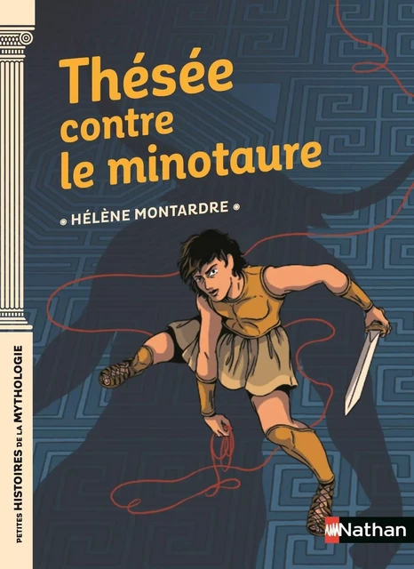 Thésée contre le Minotaure - Dès 9 ans - Hélène Montardre - Nathan