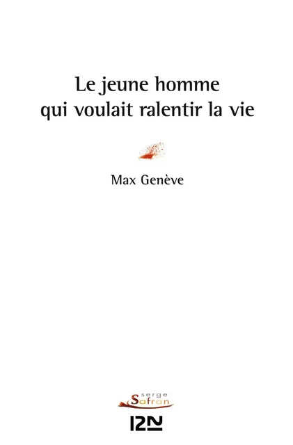 Le jeune homme qui voulait ralentir la vie - Max Genève - Univers Poche