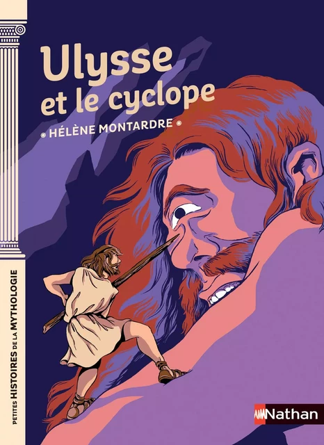 Ulysse et le cyclope - Petites histoires de la Mythologie - Dès 9 ans - Hélène Montardre - Nathan