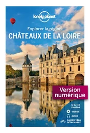 Châteaux de la Loire - Explorer la région