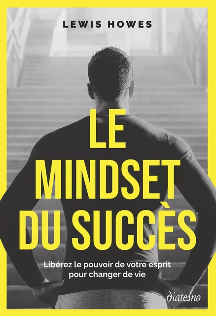 Le Mindset du succès - Libérez le pouvoir de votre esprit pour changer de vie - Lewis Howes - Tredaniel