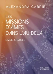 Les missions d'âmes dans l'au-delà - Livre-Oracle