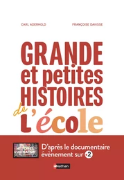 Grande et petites histoires de l'école - Le livre du documentaire événement de France TV