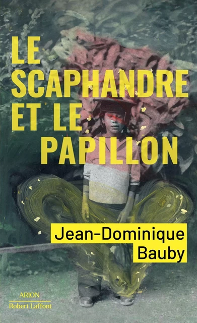 Le Scaphandre et le Papillon - Jean-Dominique Bauby - Groupe Robert Laffont