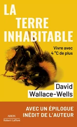 La Terre inhabitable - Vivre avec 4°C de plus