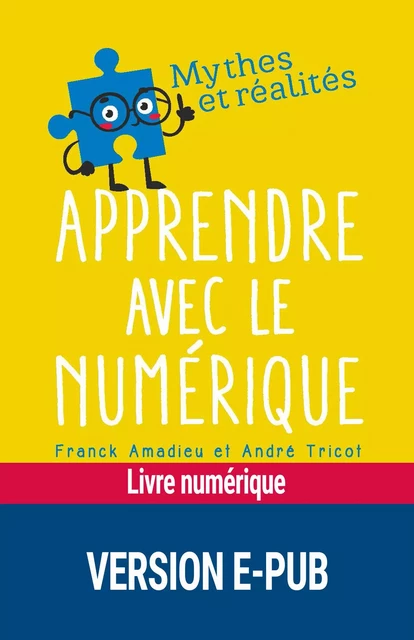 Apprendre avec le numérique - André Tricot, Franck Amadieu - Retz