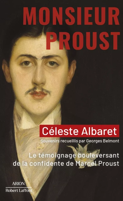 Monsieur Proust - Le Témoignage bouleversant de la confidente de Marcel Proust - Céleste Albaret - Groupe Robert Laffont