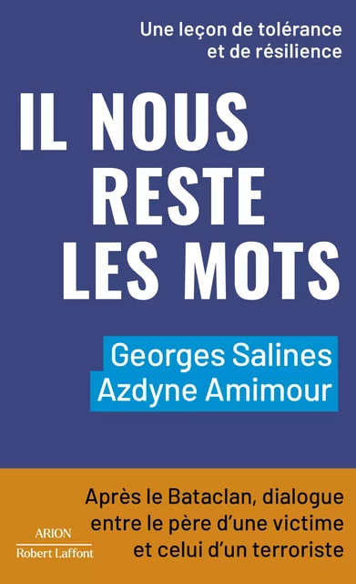 Il nous reste les mots - Après le Bataclan, dialogue entre le père d'une victime et celui d'un terroriste - Azdyne Amimour, Georges Salines - Groupe Robert Laffont