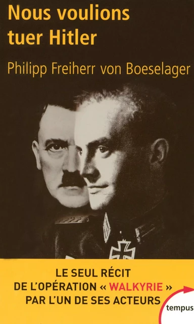 Nous voulions tuer Hitler - Philipp Freiherr von Boeselager - Place des éditeurs