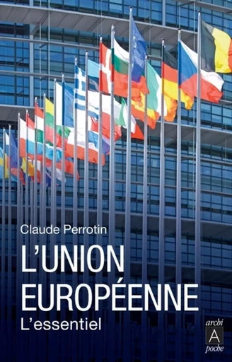 L'Union Européenne - L'essentiel - Claude Perrotin - L'Archipel