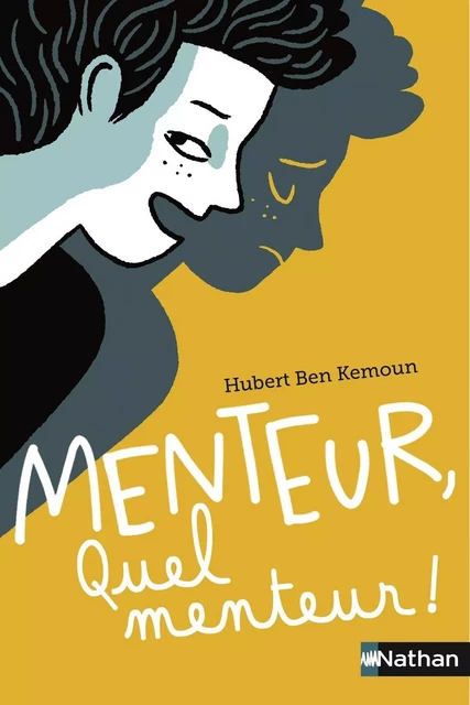 Menteur, quel menteur ! - Roman dès 10 ans - Hubert Ben Kemoun - Nathan