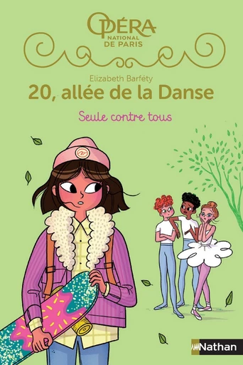 20, allée de la danse - Seule contre tous saison 2, tome 3 - Opéra de Paris- Dès 8 ans - Elizabeth Barfety - Nathan