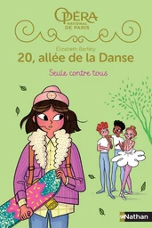 20, allée de la danse - Seule contre tous saison 2, tome 3 - Opéra de Paris- Dès 8 ans