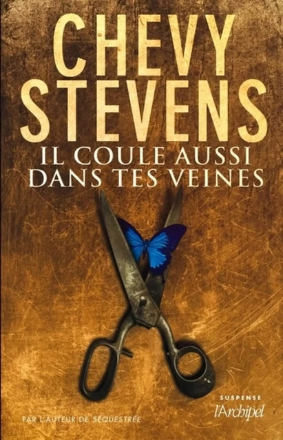 Il coule aussi dans tes veines - Chevy Stevens - L'Archipel