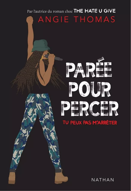 Parée pour percer : tu peux pas m'arrêter - Dès 13 ans - Angie Thomas - Nathan