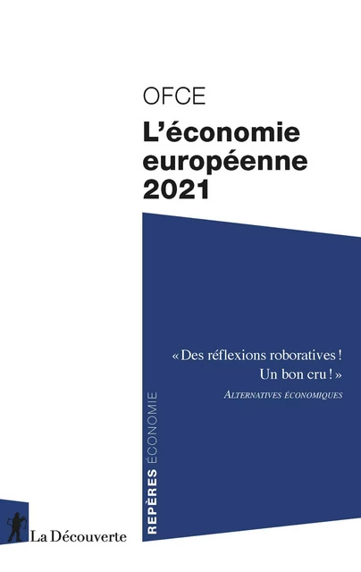 L'économie européenne 2021 -  OFCE (OBSERVATOIRE FRANÇAIS DES CONJONCTURES ÉCONOMIQUES) - La Découverte