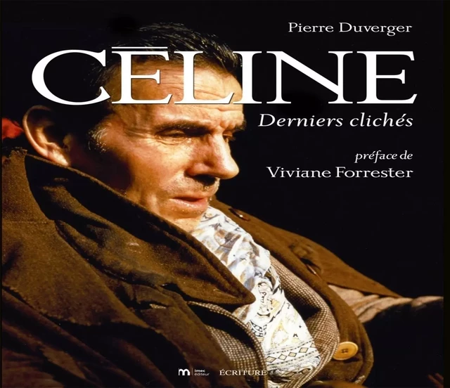 Céline - Derniers clichés - Pierre Duverger - L'Archipel