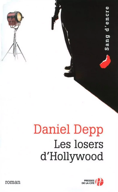 Les Losers d'Hollywood - Daniel Depp - Place des éditeurs