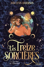 Les Treize sorcières - Tome 2 : La mer de l'Eternité - Roman Fantastique - Dès 9 ans