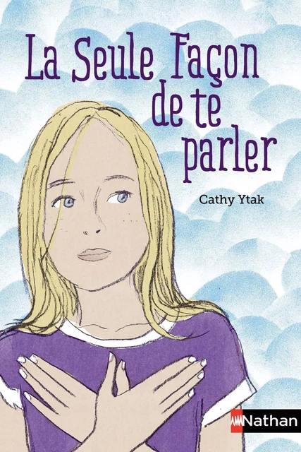 La seule façon de te parler - Élisabeth Brami, Cathy Ytak - Nathan