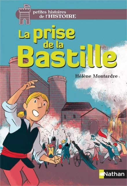 La prise de la Bastille - Hélène Montardre - Nathan