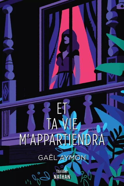 Et ta vie m'appartiendra - Roman Thriller - Dès 14 ans - Gaël AYMON - Nathan