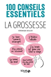 La grossesse-100 conseils essentiels