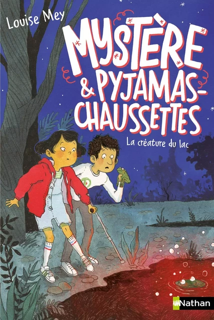 Mystère et Pyjamas-Chaussettes Tome 3 : La créature du marais - Louise Mey - Nathan