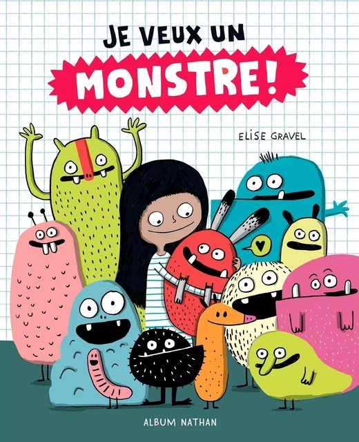 Je veux un monstre ! - Dès 4 ans - Elise Gravel - Nathan