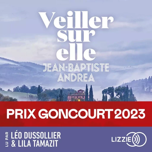 Veiller sur elle - Prix Goncourt 2023 - Prix du roman Fnac 2023 - Grand Prix des Lectrices Elle 2024 - Jean-Baptiste Andrea - Univers Poche