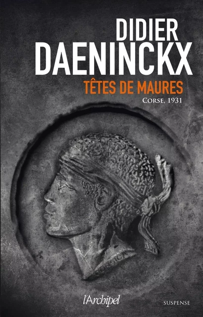 Têtes de Maures - Didier Daeninckx - L'Archipel