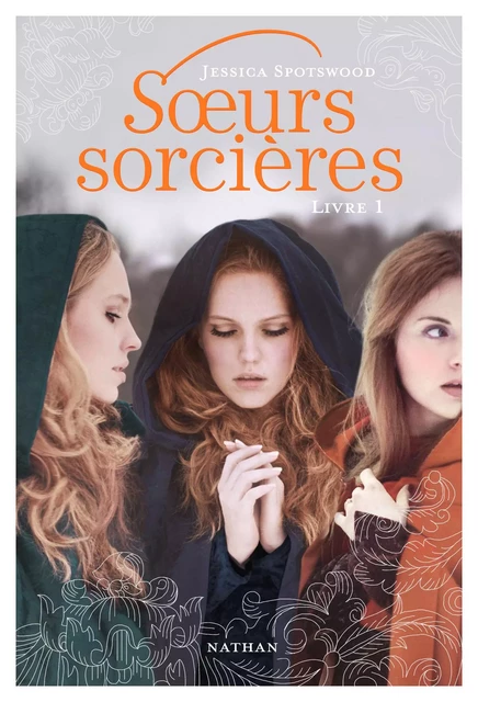 Soeurs sorcières - Livre 1 - Jessica Spotswood - Nathan