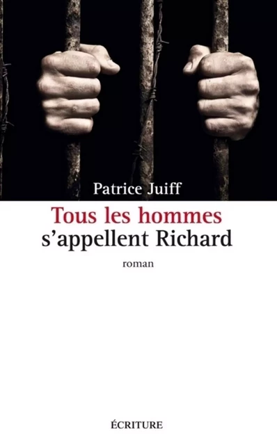 Tous les hommes s'appellent Richard - Patrice Juiff - L'Archipel