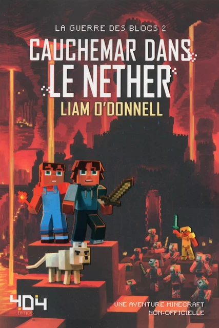 Cauchemar dans le Nether - Minecraft (La guerre des blocs, tome 2) - Liam O'DONNELL - edi8