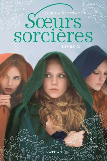 Soeurs sorcières - Livre 2 - Jessica Spotswood - Nathan