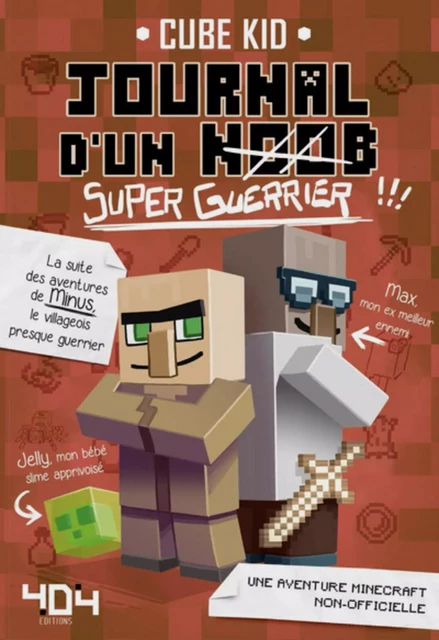 Journal d'un Noob (super guerrier) Tome 2 Minecraft - Roman junior illustré - Dès 8 ans -  Cube Kid - edi8