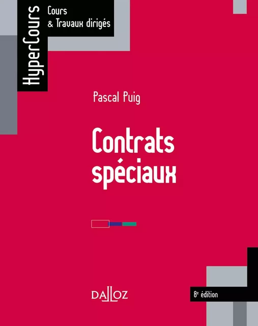 Contrats spéciaux. 8e éd. - Pascal Puig - Groupe Lefebvre Dalloz