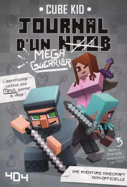 Journal d'un Noob (méga guerrier) Tome 3 Minecraft - Roman junior illustré - Dès 8 ans -  Cube Kid - edi8