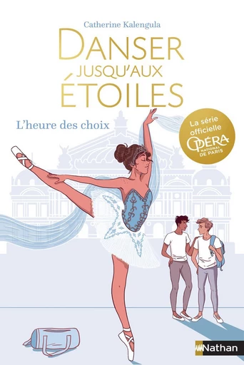 Danser jusqu'aux étoiles - L'heure des choix -Tome 4 - Roman dès 13 ans - Catherine Kalengula - Nathan