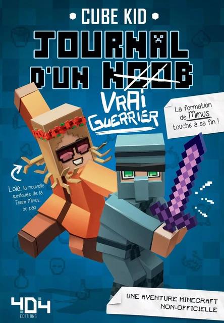 Journal d'un Noob (vrai guerrier) Tome 4 Minecraft - Roman junior illustré - Dès 8 ans -  Cube Kid,  Check-Faiau - edi8