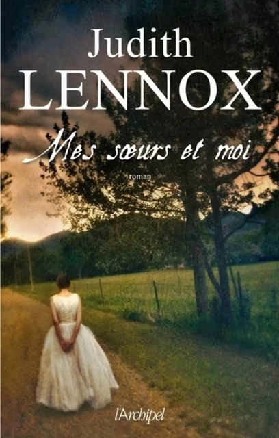 Mes soeurs et moi - Judith Lennox - L'Archipel