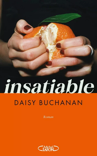 Insatiable - Daisy Buchanan, Lauriane Crettenand - Michel Lafon