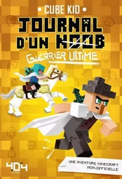 Journal d'un Noob (guerrier ultime) Tome 5 Minecraft - Roman junior illustré - Dès 8 ans