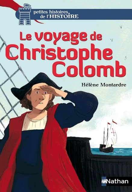 Le voyage de Christophe Colomb - Hélène Montardre - Nathan