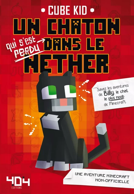 Minecraft : Un chaton (qui s'est perdu) dans le Nether Tome 1 - Roman junior - Dès 8 ans -  Cube Kid - edi8