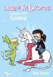 Lucie et sa licorne - Licorne contre gobelins - Bande dessinée jeunesse - Dès 8 ans