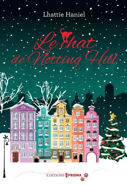 Le chat de Notting Hill - Lhattie HANIEL - Editions Prisma