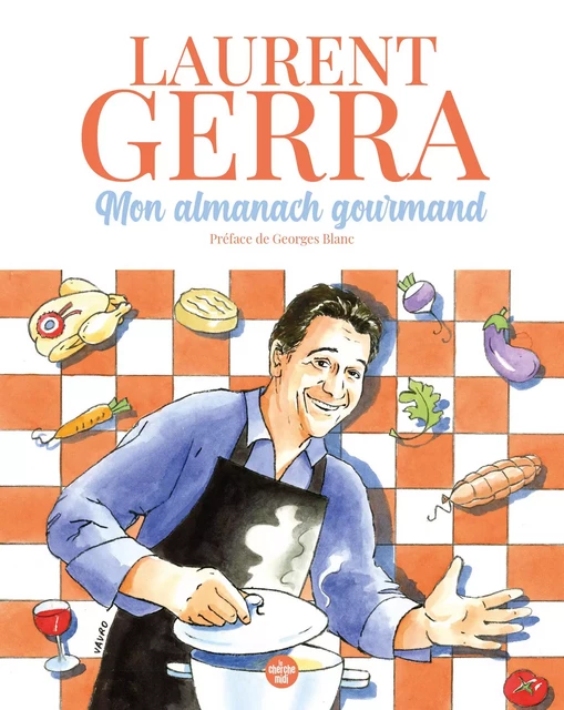 Mon almanach gourmand - Laurent Gerra - Cherche Midi