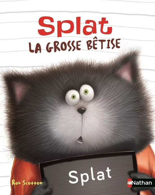 Splat, la grosse bêtise - Dès 4 ans - Rob Scotton - Nathan