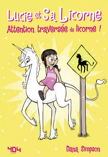 Lucie et sa licorne - Attention, traversée de licorne - Bande dessinée jeunesse - Dès 8 ans - Dana Simpson - edi8